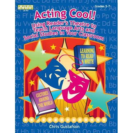 Acting Cool! Using Reader's Theatre to Teach Language Arts and Social Studies in Your (Best Way To Teach Social Studies)