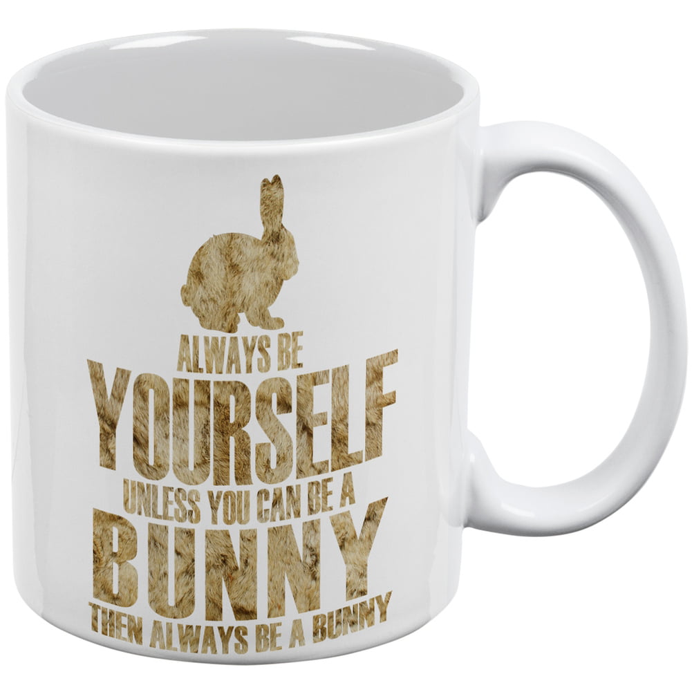 Rabbit Gift Bunny Gift Always Be Yourself Unless You Can Be A Bunny Bunny Mug Rabbit Mug |