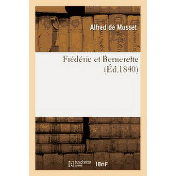 Litterature: Frédéric Et Bernerette (Paperback)