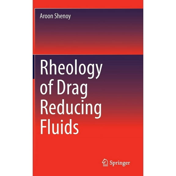 Rheology of Drag Reducing Fluids, (Hardcover)