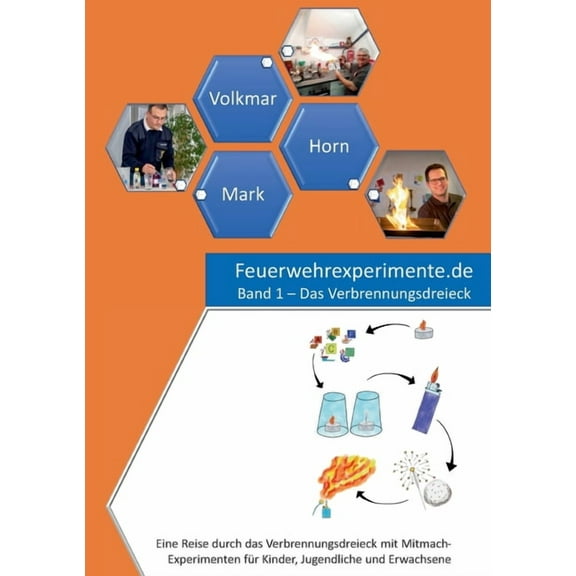 Feuerwehrexperimente.de - Band 1: Das Verbrennungsdreieck, (Paperback)