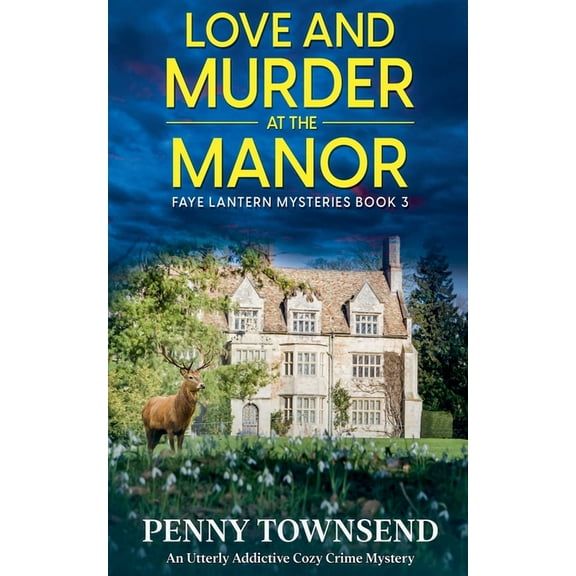 Faye Lantern Cozy Crime Mysteries Love and Murder at the Manor, Book 3, (Paperback)