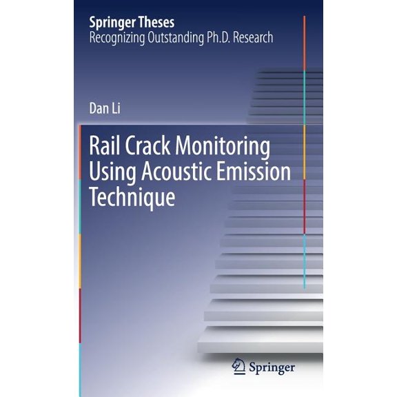 Springer Theses Rail Crack Monitoring Using Acoustic Emission Technique, (Hardcover)