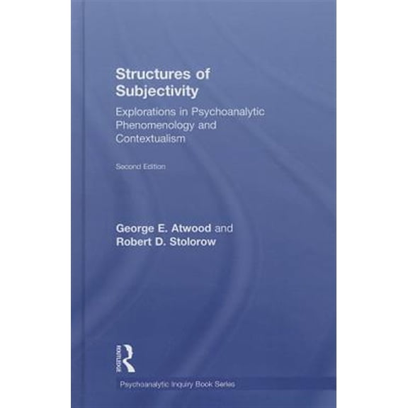 Pre-Owned Psychoanalytic Inquiry Book Structures of Subjectivity: Explorations in Psychoanalytic Phenomenology and Contextualism, (Hardcover)