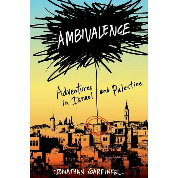 Ambivalence: Adventures in Israel and Palestine, (Hardcover)