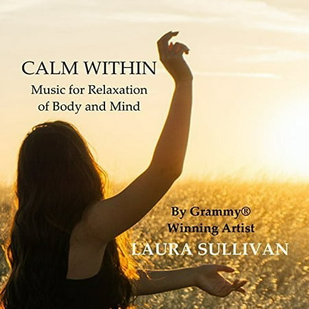 Calm Within: Music For Relaxation Of Body and