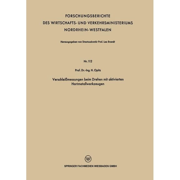 Forschungsberichte Des Wirtschafts- Und VerschleiÃmessungen Beim Drehen Mit Aktivierten Hartmetallwerkzeugen, (Paperback)