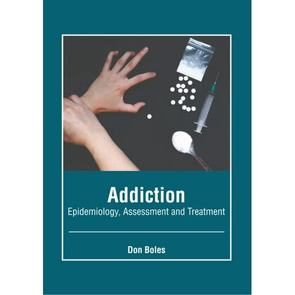 Addiction: Epidemiology, Assessment and Treatment (Hardcover)