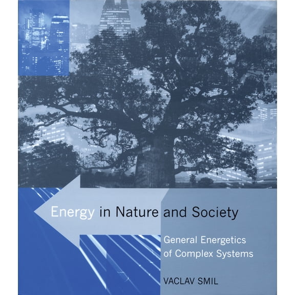Energy in Nature and Society: General Energetics of Complex Systems, (Paperback)