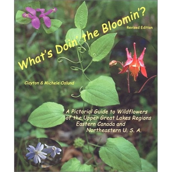 Pre-Owned What's Doin' the Bloomin'?: Pictorial Field Guide to Wildflowers, by Season, of the Upper Great Lakes Regions, Eastern Canada and Northeastern U.S Paperback