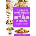 thumbnail image 1 of Libro de Cocina - Publicación Independiente - Dieta DASH (Español), 1 of 1
