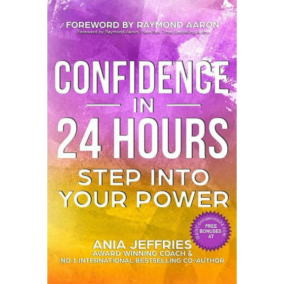 Confidence In 24 Hours: Step Into Your Power (Paperback)