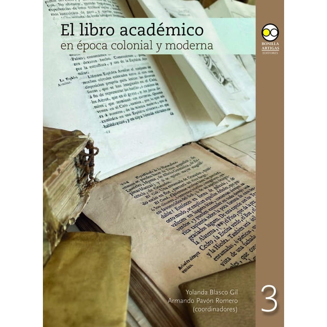 Libro académico en época colonial y moderna Bonilla Artigas Editores 9786078838004