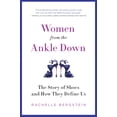 thumbnail image 1 of Pre-Owned Women from the Ankle Down: The Story of Shoes and How They Define Us Paperback, 1 of 1