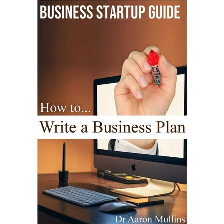 Business Startup Guide: How to Write a Business Plan - (Best Startup Business Plan)