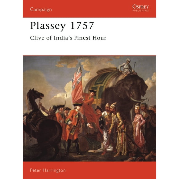 Campaign: Plassey 1757 : Clive of India's Finest Hour (Series #35) (Paperback)