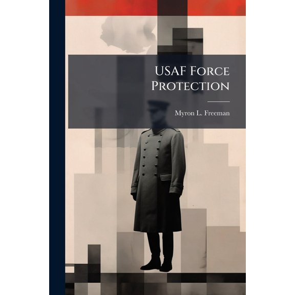 USAF Force Protection: Is It Really Everyone's Responsibility?, (Paperback)