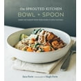thumbnail image 3 of Sprouted Kitchen Bowl + Spoon, Sara Forte Hardcover, 3 of 3