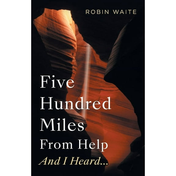 Five Hundred Miles From Help And I Heard..., (Paperback)