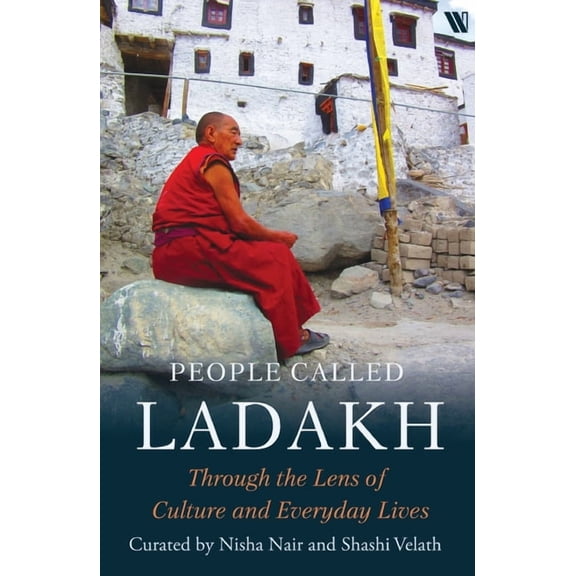 People called Ladakh: Through the Lens of Culture and Everyday Lives, (Paperback)
