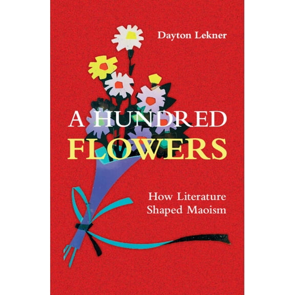 Cambridge Studies in the History of the A Hundred Flowers, (Hardcover)
