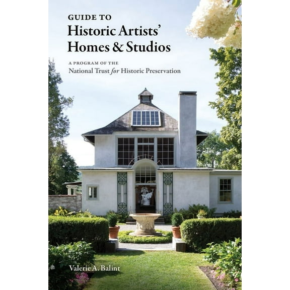 Historic Artists' Homes and Studios: A Guide, (Paperback)