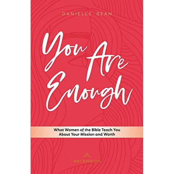 You Are Enough: What Women of the Bible Teach You About Your Mission and Worth (English)