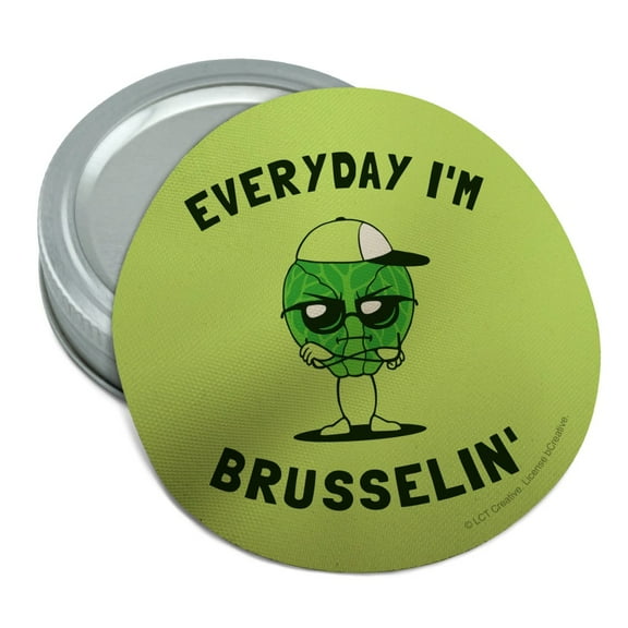 Everyday I'm Brusselin' Brussels Sprouts Hustling Funny Humor Round Rubber Non-Slip Jar Gripper Lid Opener