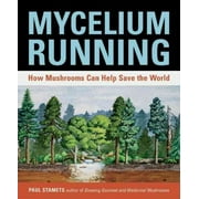 Pre-owned Mycelium Running : How Mushrooms Can Help Save the World, Paperback by Stamets, Paul, ISBN 1580085792, ISBN-13 9781580085793