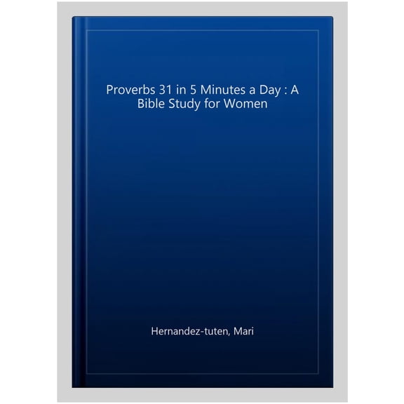 Pre-Owned Proverbs 31 in 5 Minutes a Day: A Bible Study for Women (Paperback) 1647396700 9781647396701