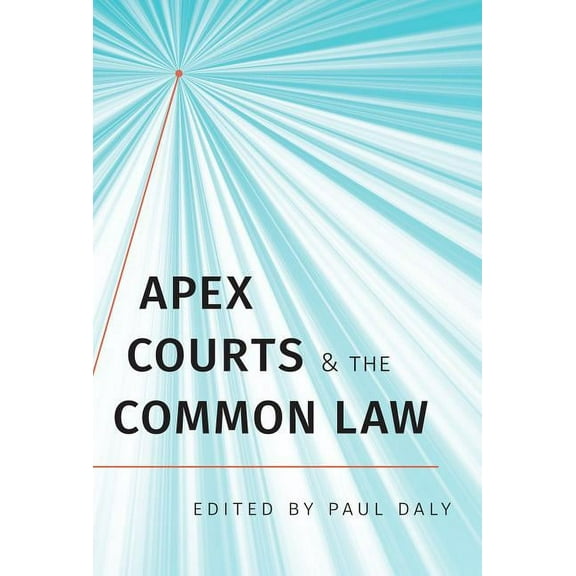 Apex Courts and the Common Law, (Hardcover)