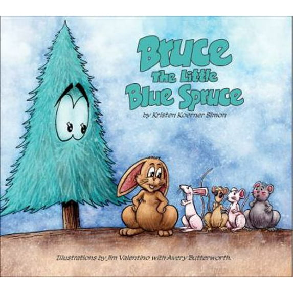 Pre-Owned Bruce: The Little Blue Spruce (Hardcover) 1607060086 9781607060086
