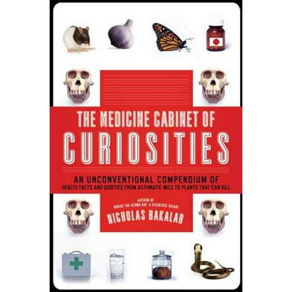 The Medicine Cabinet of Curiosities (Paperback) by Nicholas Bakalar