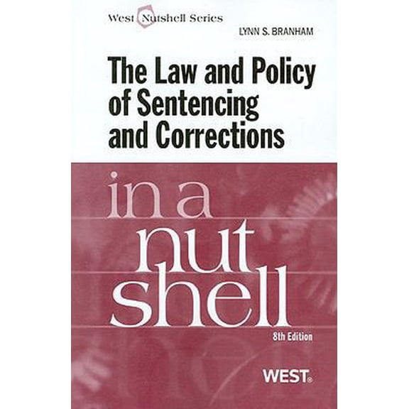 Pre-Owned The Law and Policy of Sentencing and Corrections in a Nutshell, 8th (West Nutshell Series) (Paperback) 0314249397 9780314249395
