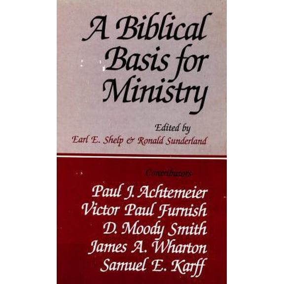 Pre-Owned A Biblical basis for ministry (Paperback) 0664243711 9780664243715