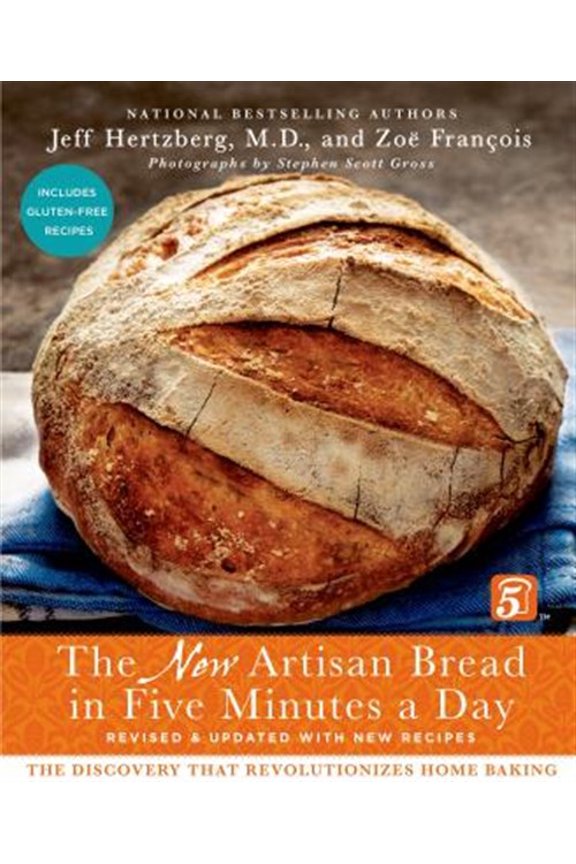 Pre-Owned The New Artisan Bread in Five Minutes a Day: The Discovery That Revolutionizes Home Baking (Hardcover) 1250018285 9781250018281