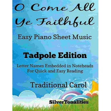 Adeste Fideles Piano - O Come All Ye Faithful Adeste Fideles Easy Piano Sheet Music Tadpole Edition - eBook