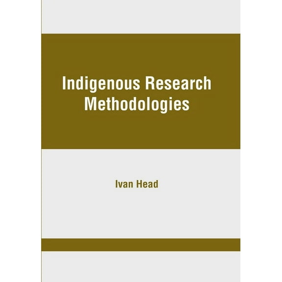 Indigenous Research Methodologies, (Hardcover)