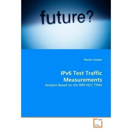 Ipv6 Test Traffic Measurements - Analysis Based on the Ripe-Ncc Ttms ...