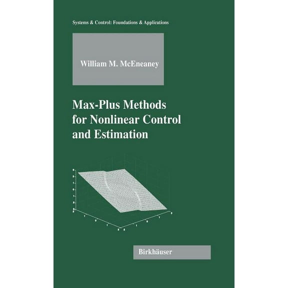Systems & Control: Foundations & Applica Max-Plus Methods for Nonlinear Control and Estimation, (Hardcover)