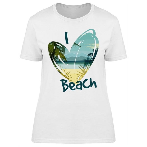 I Love To Be At The Beach T-Shirt Women -Image by Shutterstock, Female Large