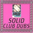 thumbnail image 1 of Solid Club Dubs//Solid Club Dubs CD, 1 of 1