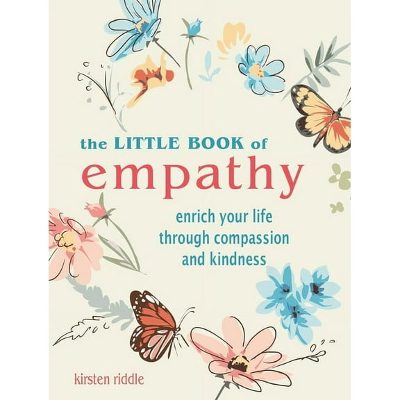 The Little Book of Empathy: Enrich Your Life Through Compassion and Kindness, (Hardcover)