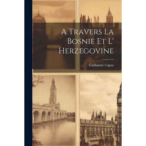 A Travers La Bosnie Et L' Herzegovine (Paperback)