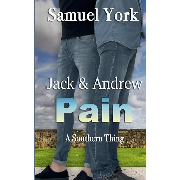 A Southern Thing Jack and Andrew: Pain, Book 2, (Paperback)