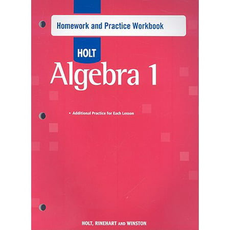 Holt Algebra 1 : Homework Practice Workbook (Best Algebra Homework Help Websites)