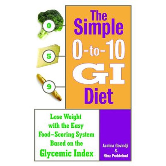 Pre-Owned The Simple 0-to-10 Gi Diet: Lose Weight With The Easy Food-Scoring System Based On The Glycemic Index (Paperback) 1569754675 9781569754672