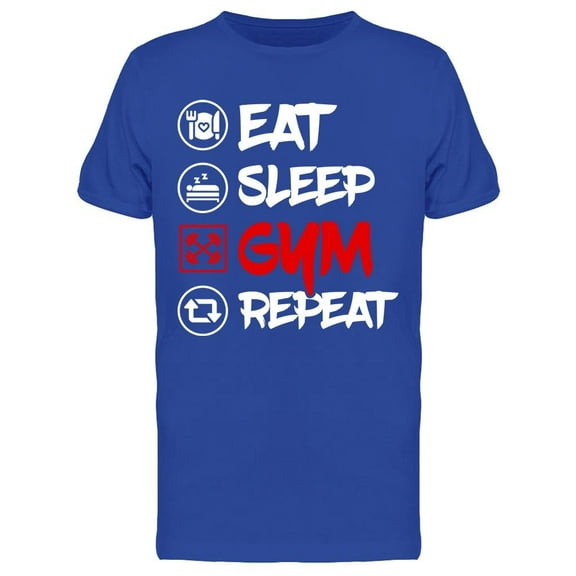 Eat, Slee, Gym And Repeat T-Shirt Men -Image by Shutterstock, Male XX-Large