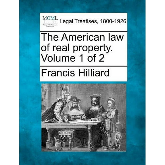 The American law of real property. Volume 1 of 2 (Paperback)