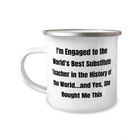 Joke Fiance 12oz Camper Mug, I'm Engaged to the World's Best Substitute Teacher in the History of, Gifts For, Present From, For Fiance